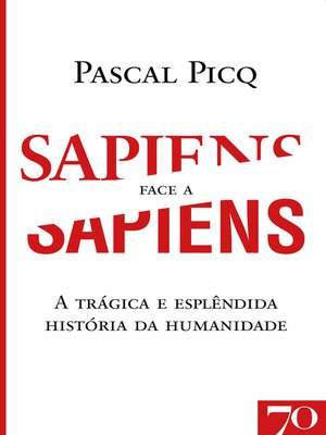 cover image of Sapiens face a Sapiens--A Trágica e Esplêndida História da Humanidade